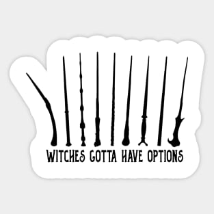 witches gotta have options for stick black Sticker